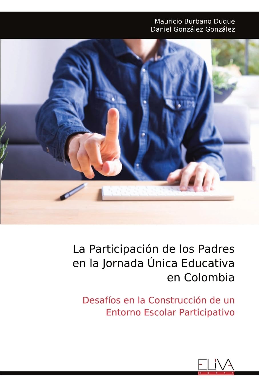 La Participación de los Padres en la Jornada Única Educativa en Colombia Learning & Reference
