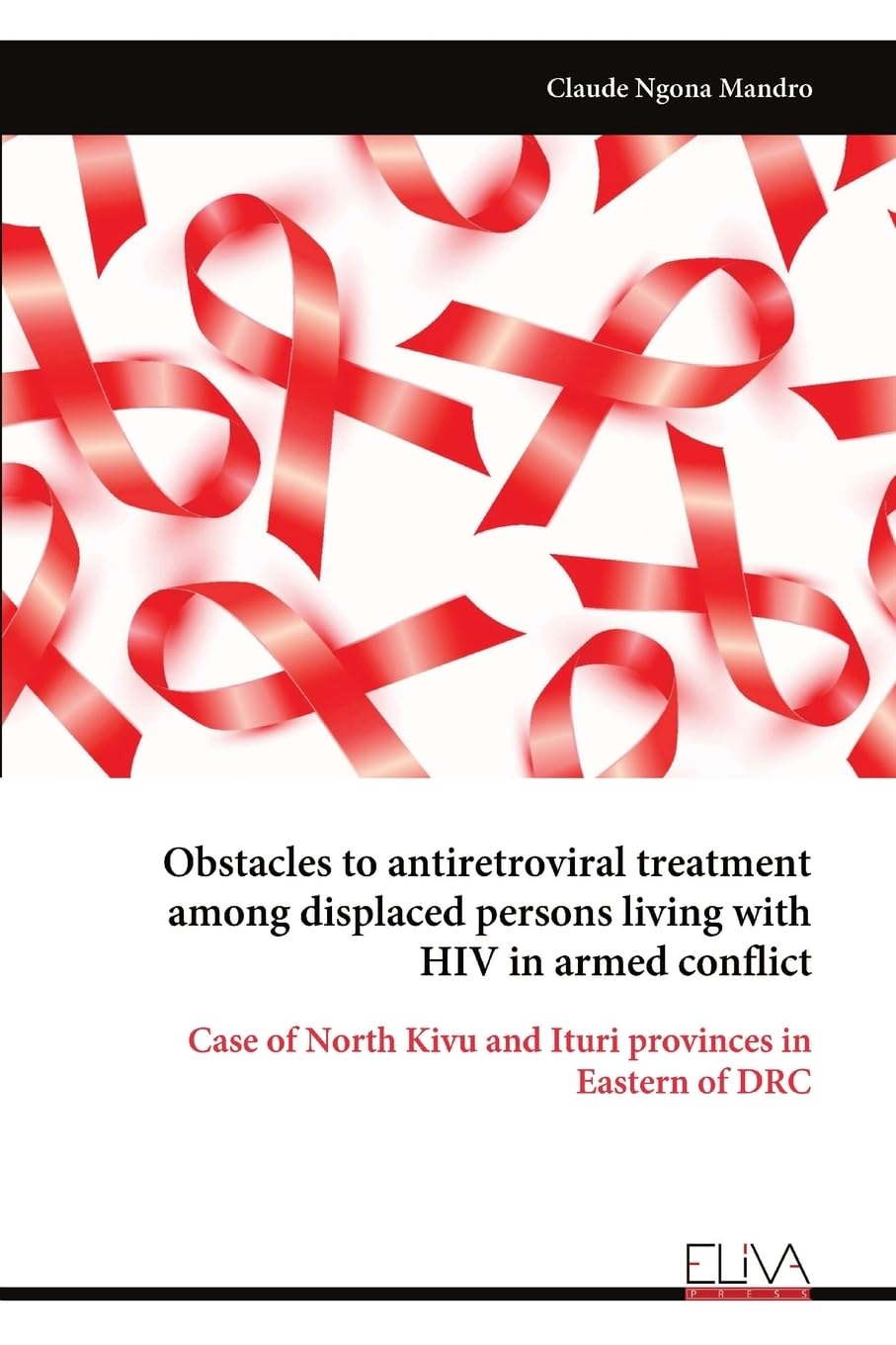 Obstacles to antiretroviral treatment among displaced persons living with HIV in armed conflict Medicine