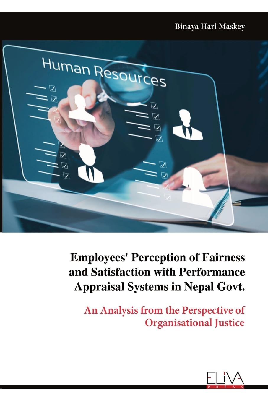 Employees' Perception of Fairness and Satisfaction with Performance Appraisal Systems in Nepal Govt. Business, Finance & Career