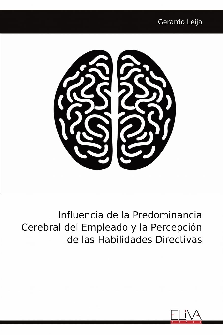 Influencia de la Predominancia Cerebral del Empleado y la Percepción de las Habilidades Directivas Business, Finance & Career