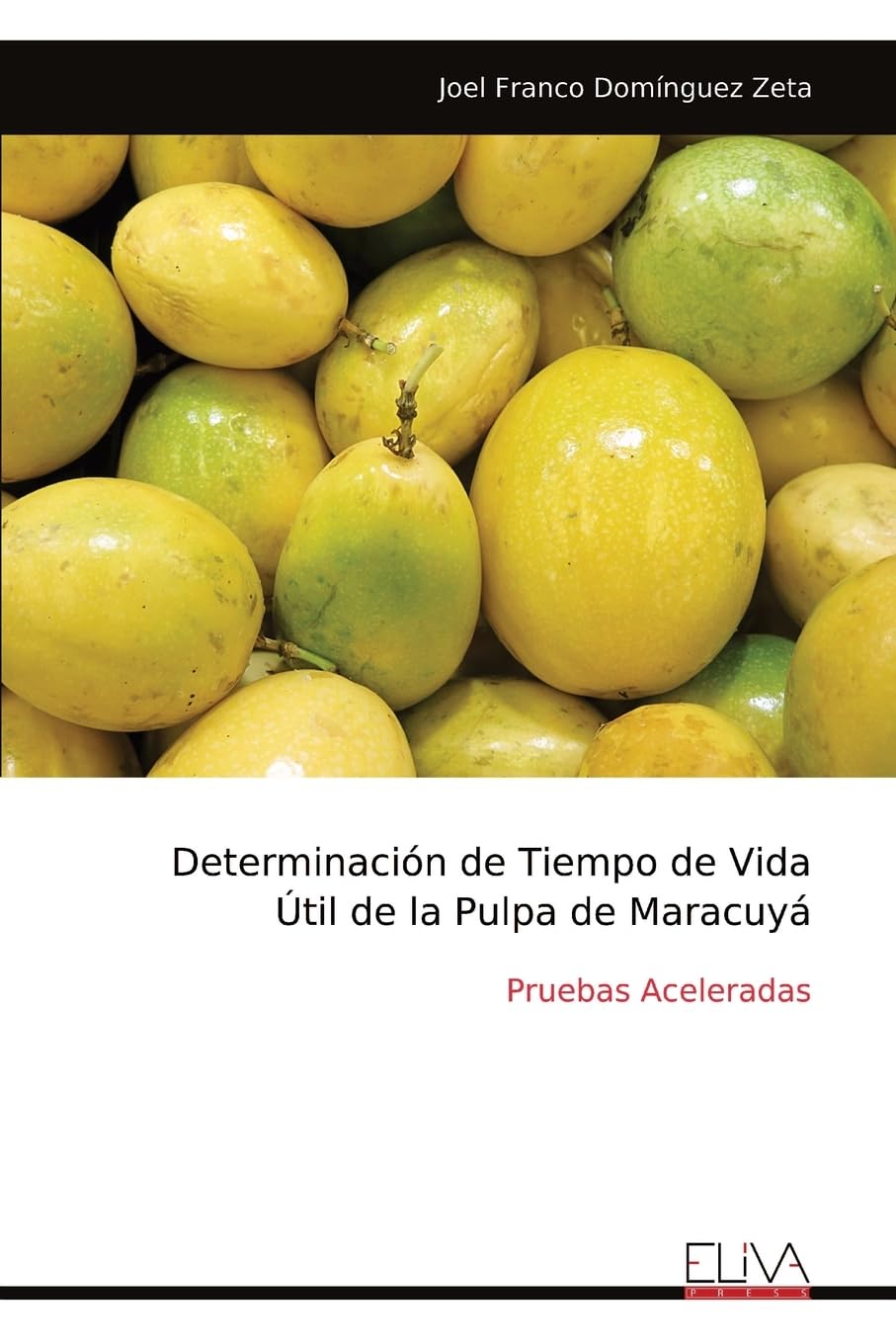 Determinación de Tiempo de Vida Útil de la Pulpa de Maracuyá Business, Finance & Career