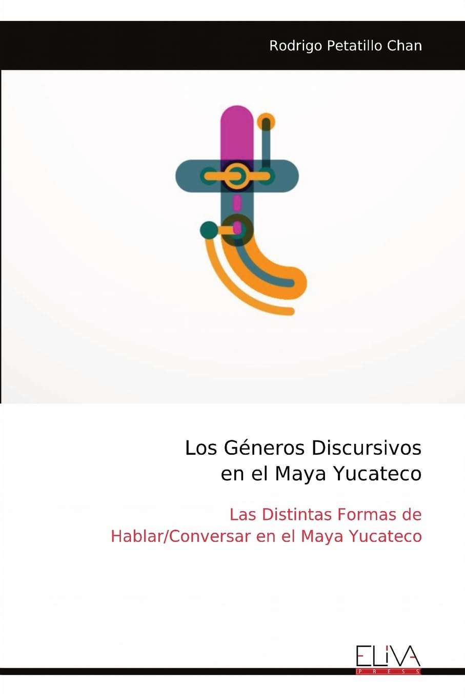 Los Géneros Discursivos en el Maya Yucateco Foreign Languages ​​& Dictionaries