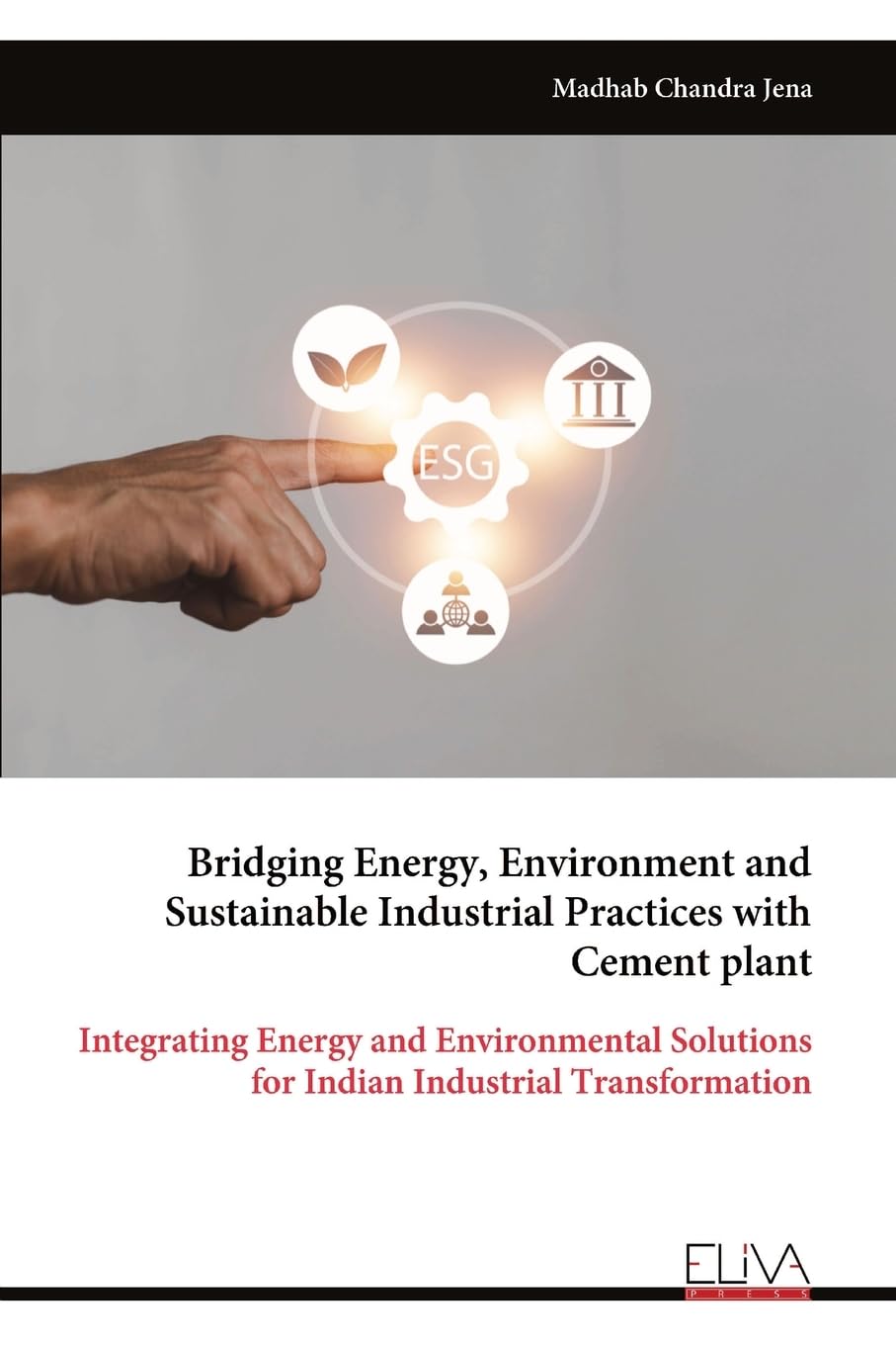 Bridging Energy, Environment and Sustainable Industrial Practices with Cement plant Business & Technology
