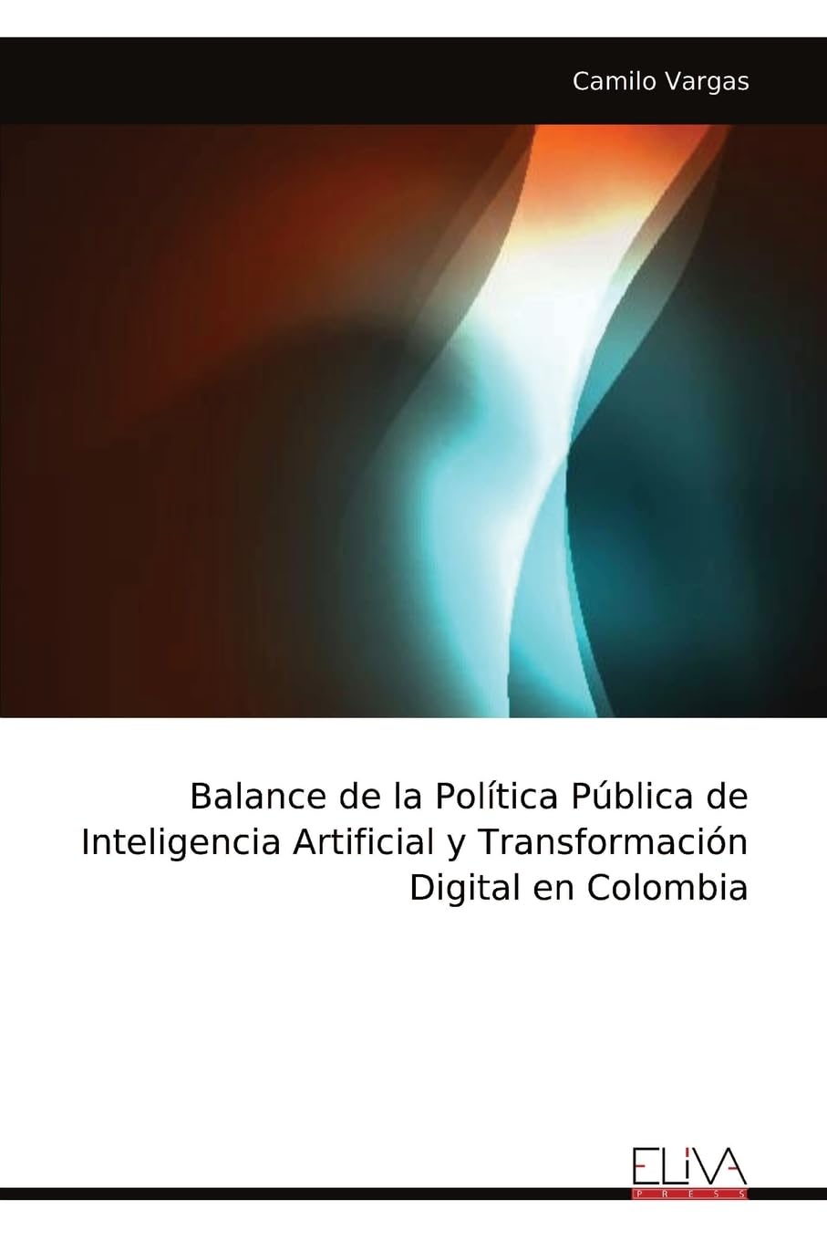 Balance de la Política Pública de Inteligencia Artificial y Transformación Digital en Colombia Politics & History