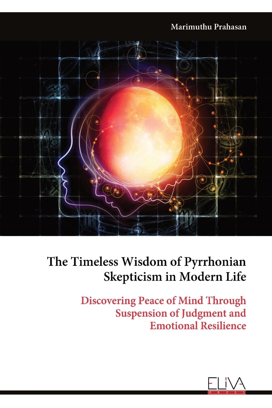 The Timeless Wisdom of Pyrrhonian Skepticism in Modern Life Philosophy