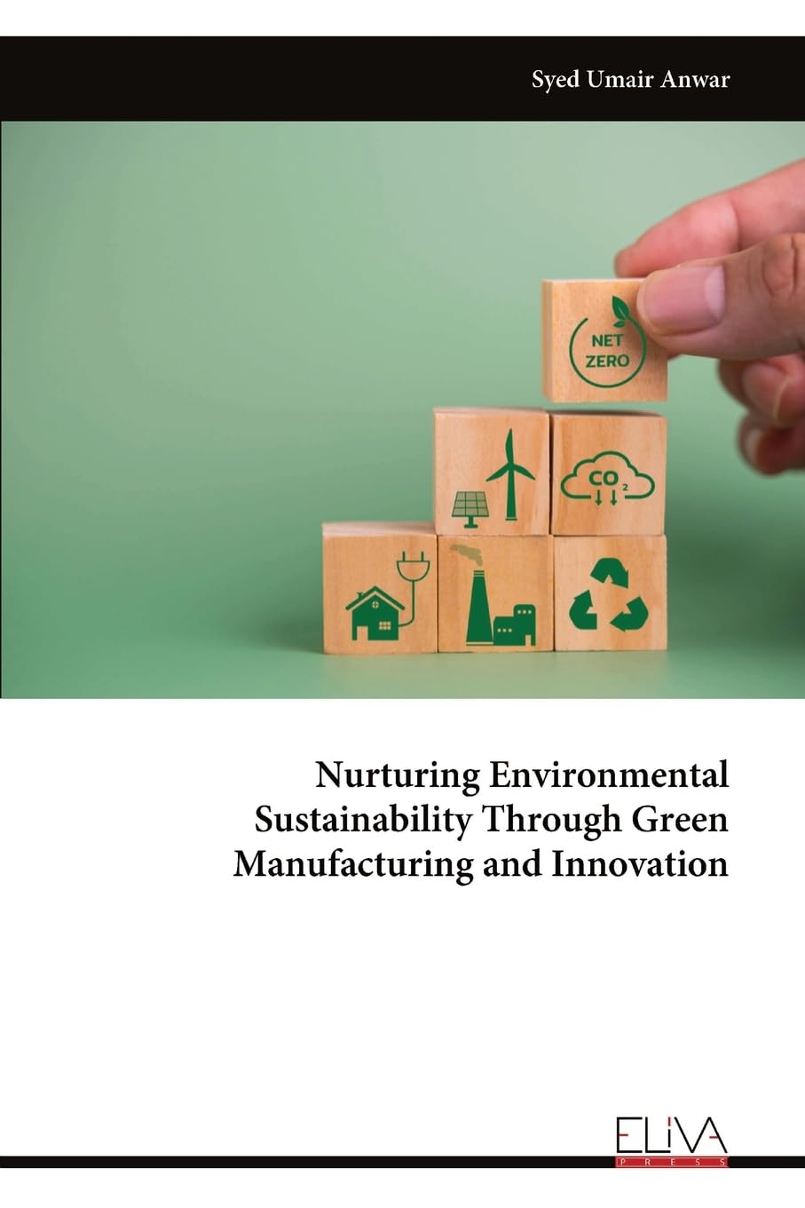 Nurturing Environmental Sustainability Through Green Manufacturing and Innovation Business, Finance & Career