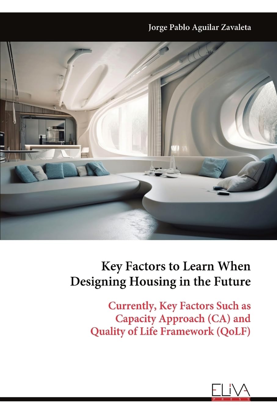Key Factors to Learn When Designing Housing in the Future Architecture