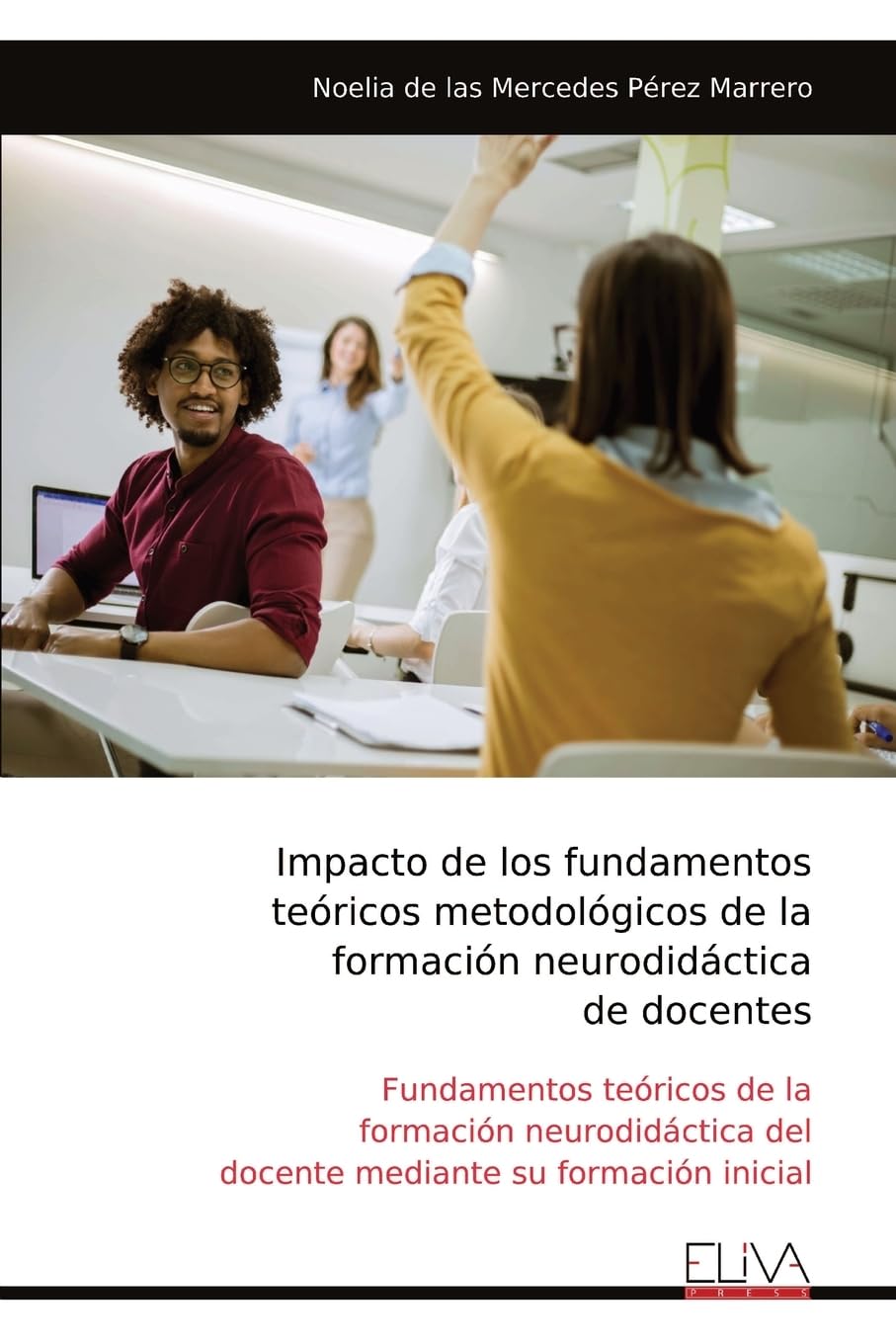 Impacto de los fundamentos teóricos metodológicos de la formación neurodidáctica de docentes Learning & Reference