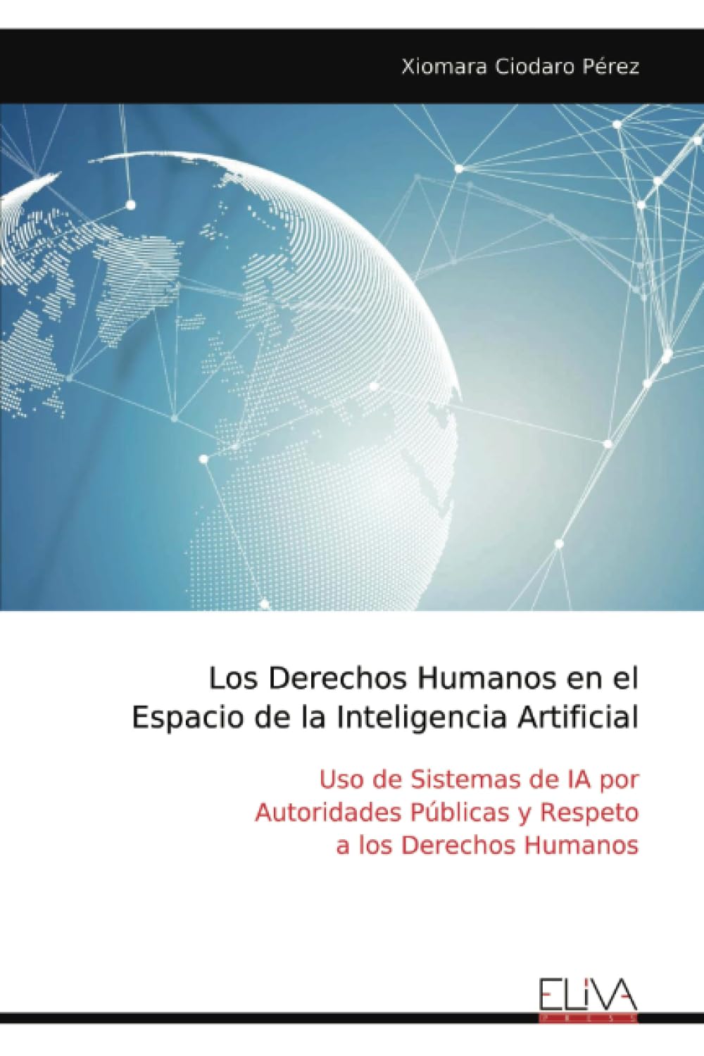 Los Derechos Humanos en el Espacio de la Inteligencia Artificial Politics & History