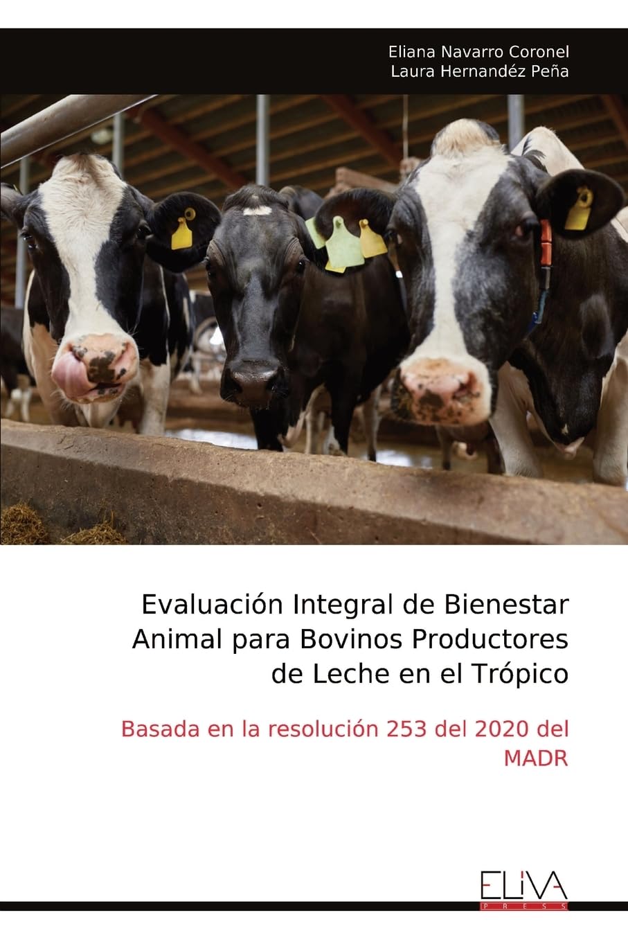 Evaluación Integral de Bienestar Animal para Bovinos Productores de Leche en el Trópico Natural Sciences