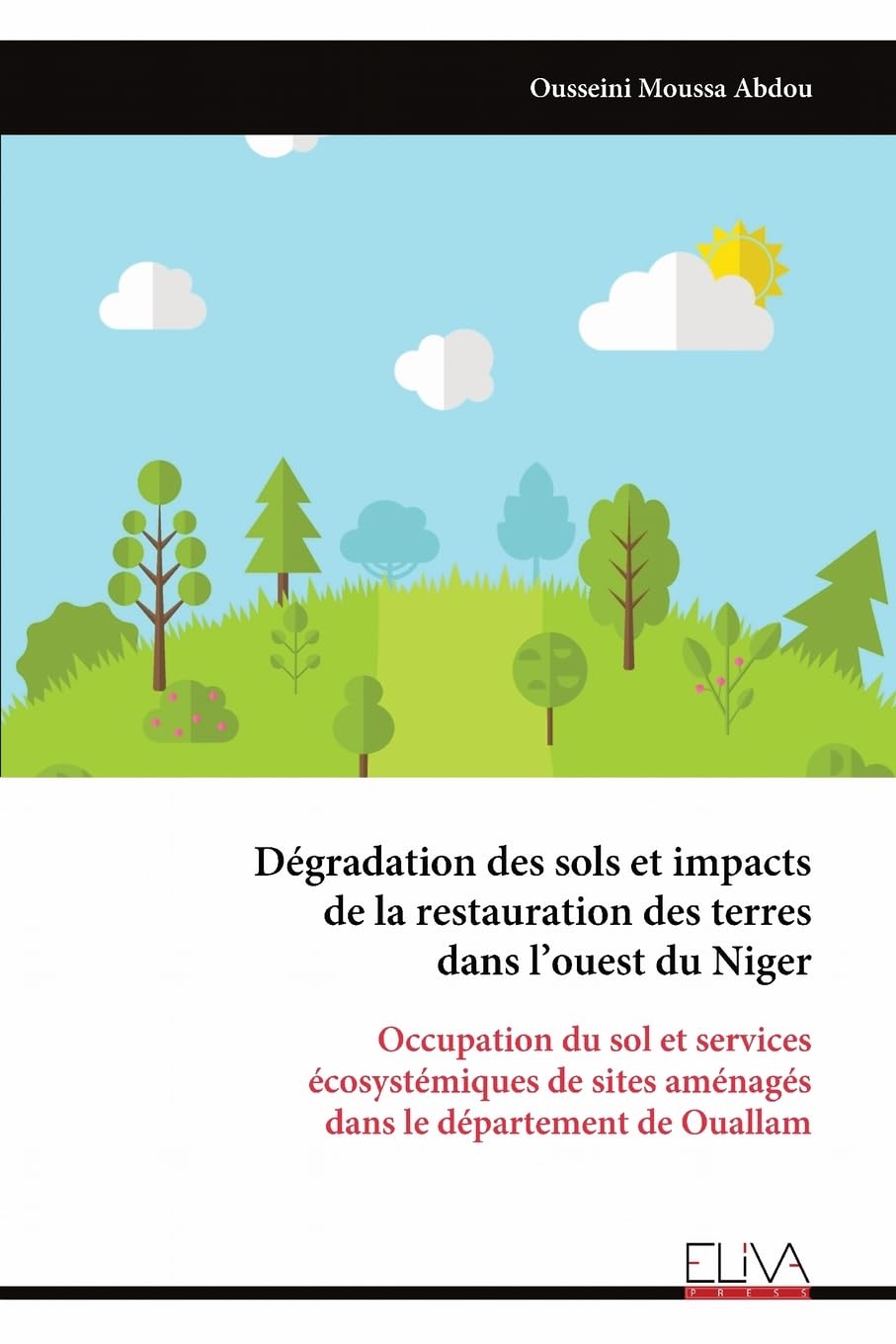 Dégradation des sols et impacts de la restauration des terres dans l’ouest du Niger: Occupation du sol et services écosystémiques de sites aménagés dans le département de Ouallam Geology & Geography