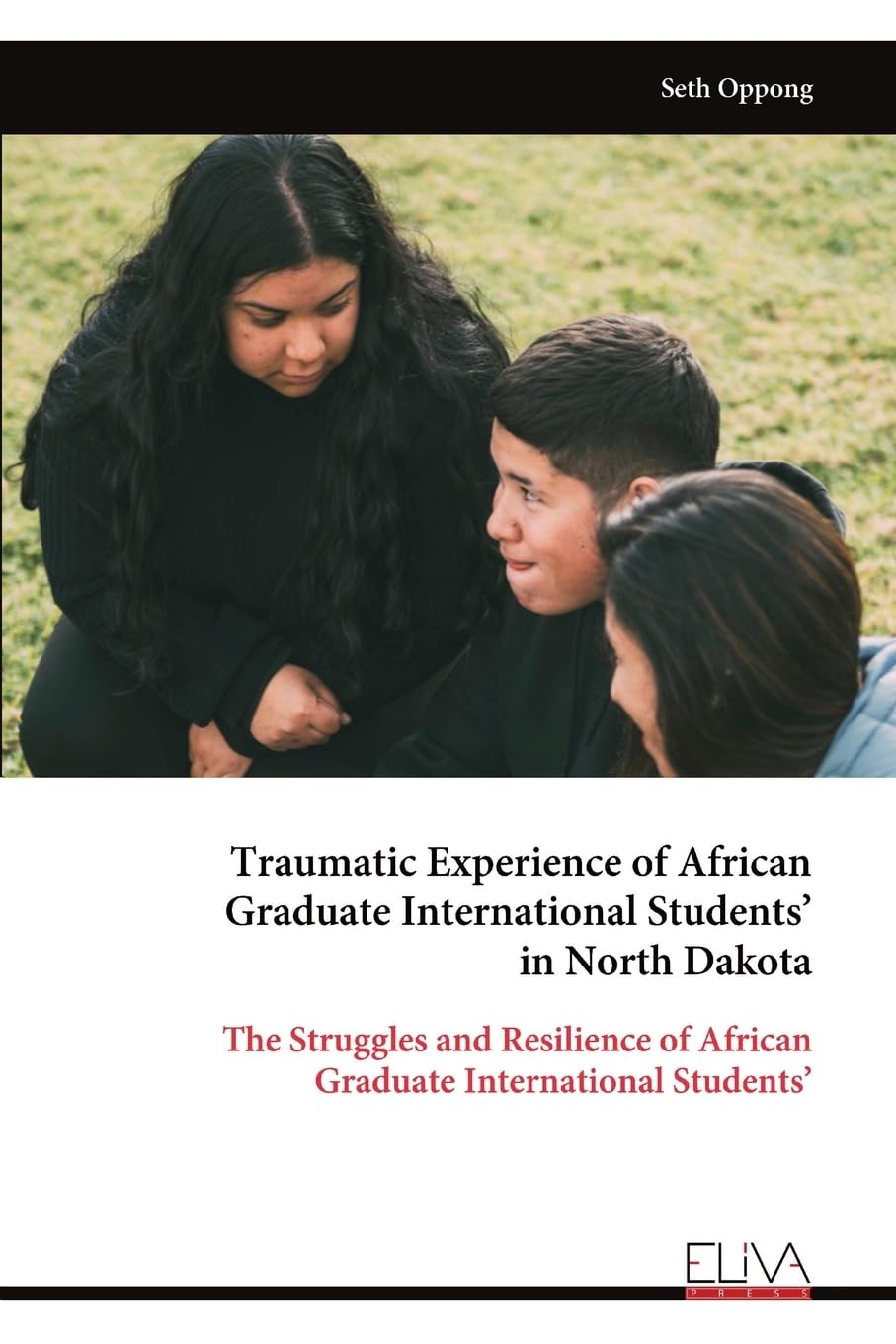 Traumatic Experience of African Graduate International Students' in North Dakota Learning & Reference