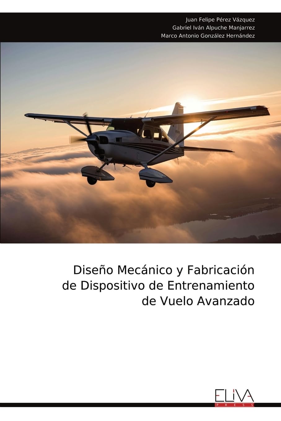 Diseño Mecánico y Fabricación de Dispositivo de Entrenamiento de Vuelo Avanzado Business & Technology