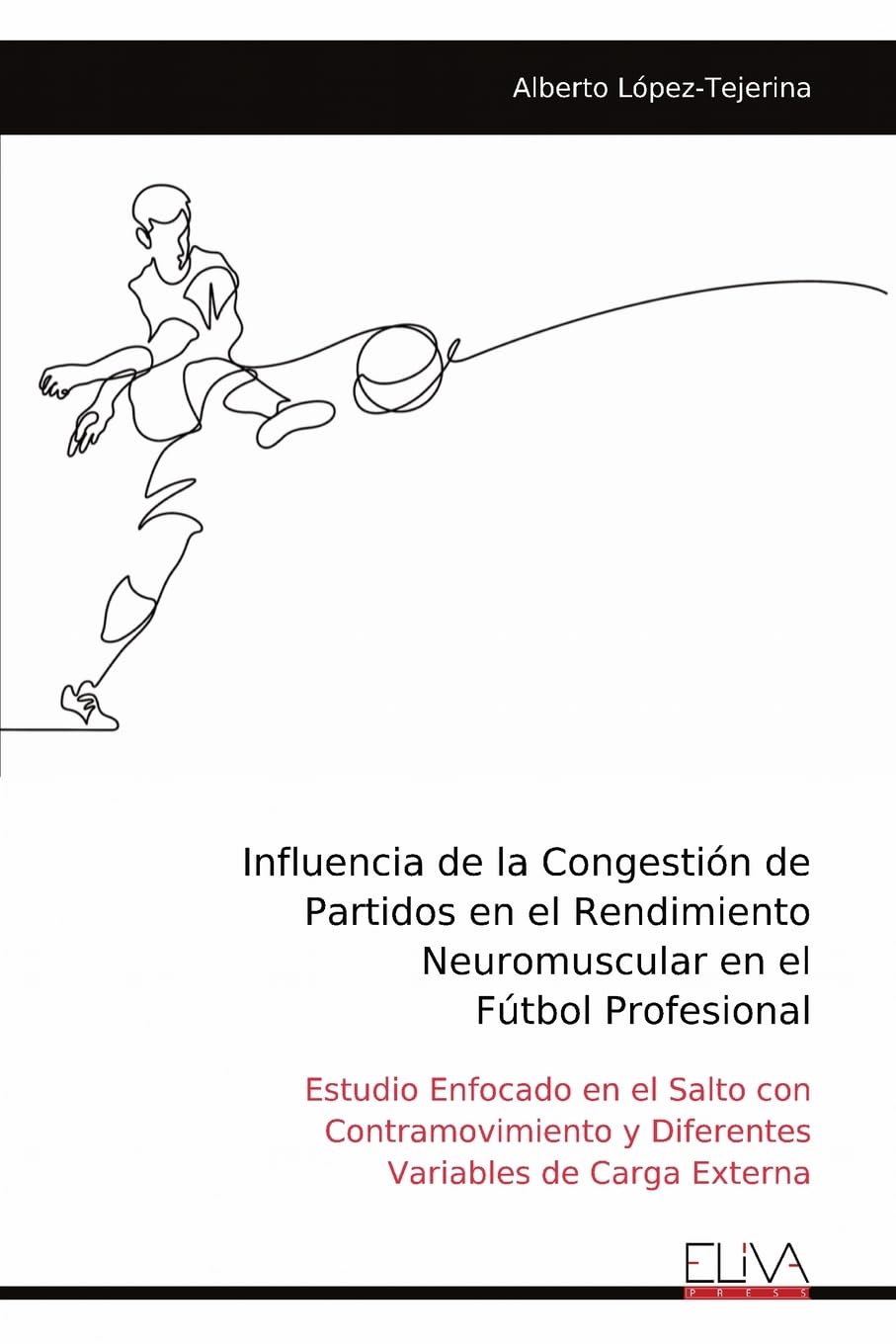 Influencia de la Congestión de Partidos en el Rendimiento Neuromuscular en el Fútbol Profesional Medicine
