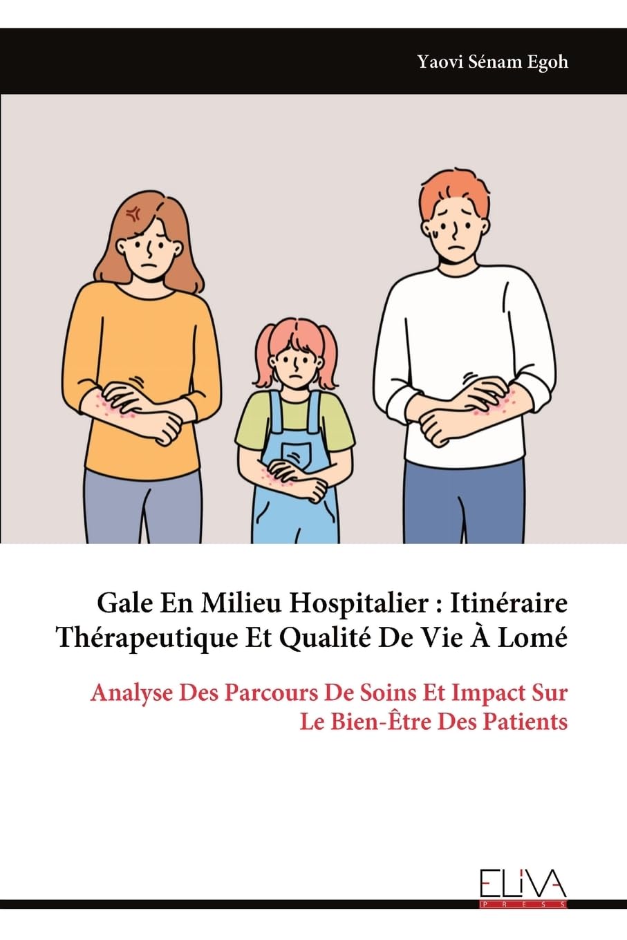 Gale En Milieu Hospitalier : Itinéraire Thérapeutique Et Qualité De Vie À Lomé: Analyse Des Parcours De Soins Et Impact Sur Le Bien-Être Des Patients Medicine