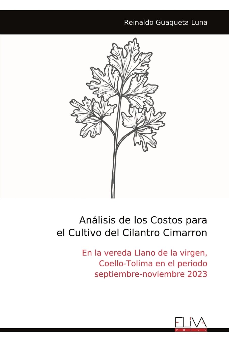 Análisis de los Costos para el Cultivo del Cilantro Cimarron Natural Sciences