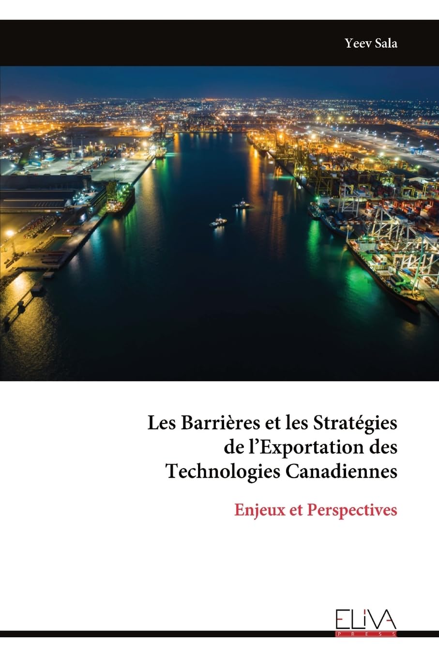Les Barrières et les Stratégies de l’Exportation des Technologies Canadiennes: Enjeux et Perspectives Business, Finance & Career