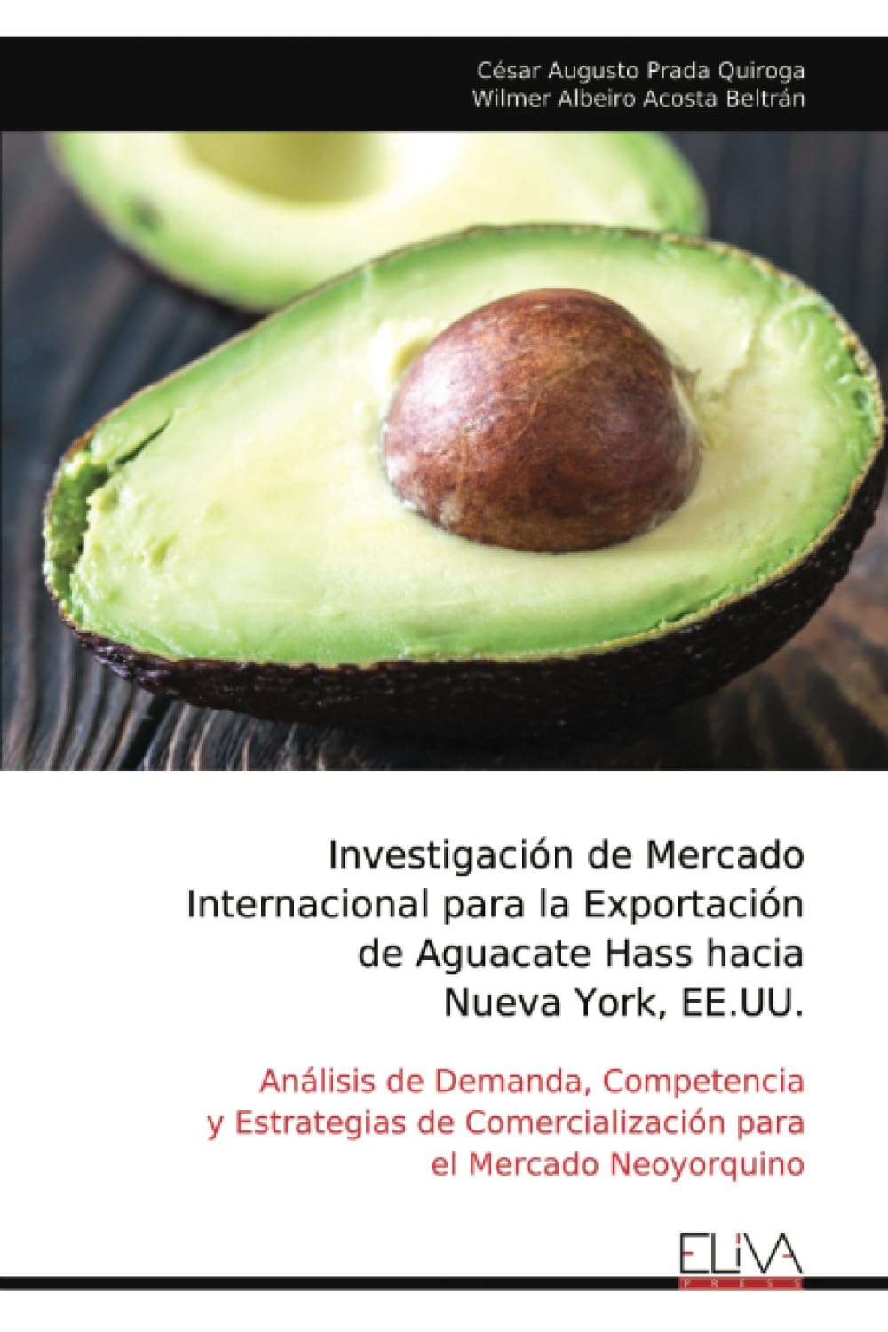Investigación de Mercado Internacional para la Exportación de Aguacate Hass hacia Nueva York, EE.UU. Business, Finance & Career