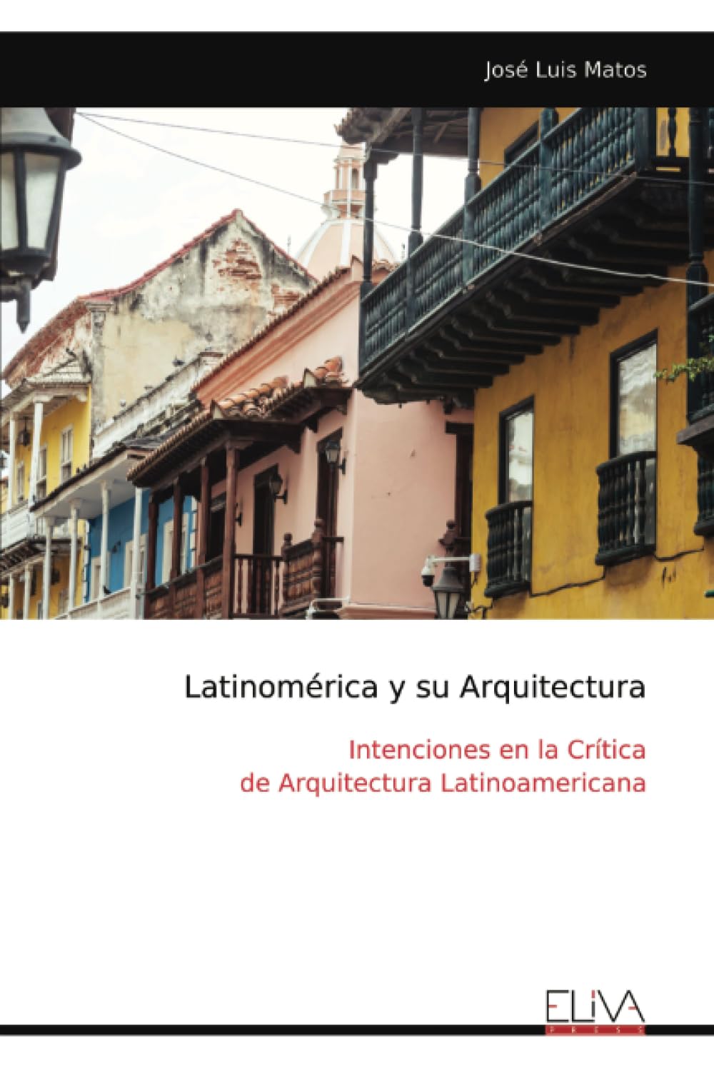 Latinomérica y su Arquitectura Architecture