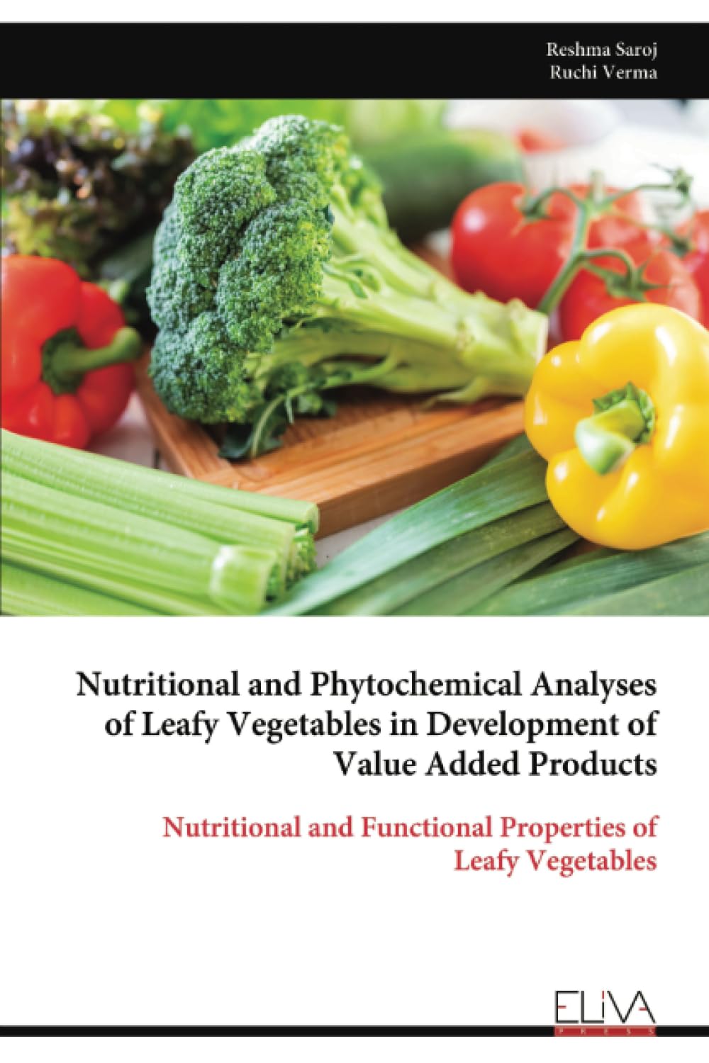 Nutritional and Phytochemical Analyses of Leafy Vegetables in Development of Value Added Products Business, Finance & Career