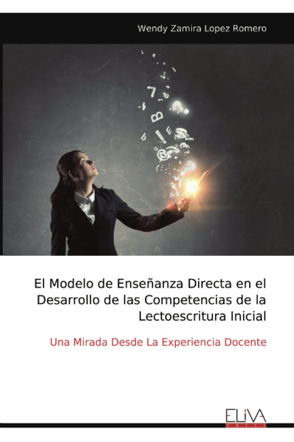 El Modelo de Enseñanza Directa en el Desarrollo de las Competencias de la Lectoescritura Inicial Learning & Reference