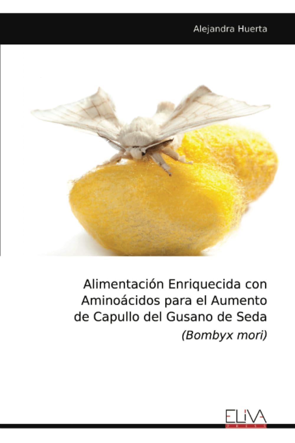 Alimentación Enriquecida con Aminoácidos para el Aumento de Capullo del Gusano de Seda (Bombyx mori) Natural Sciences