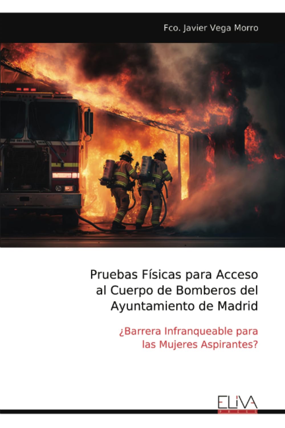 Pruebas Físicas para Acceso al Cuerpo de Bomberos del Ayuntamiento de Madrid Books