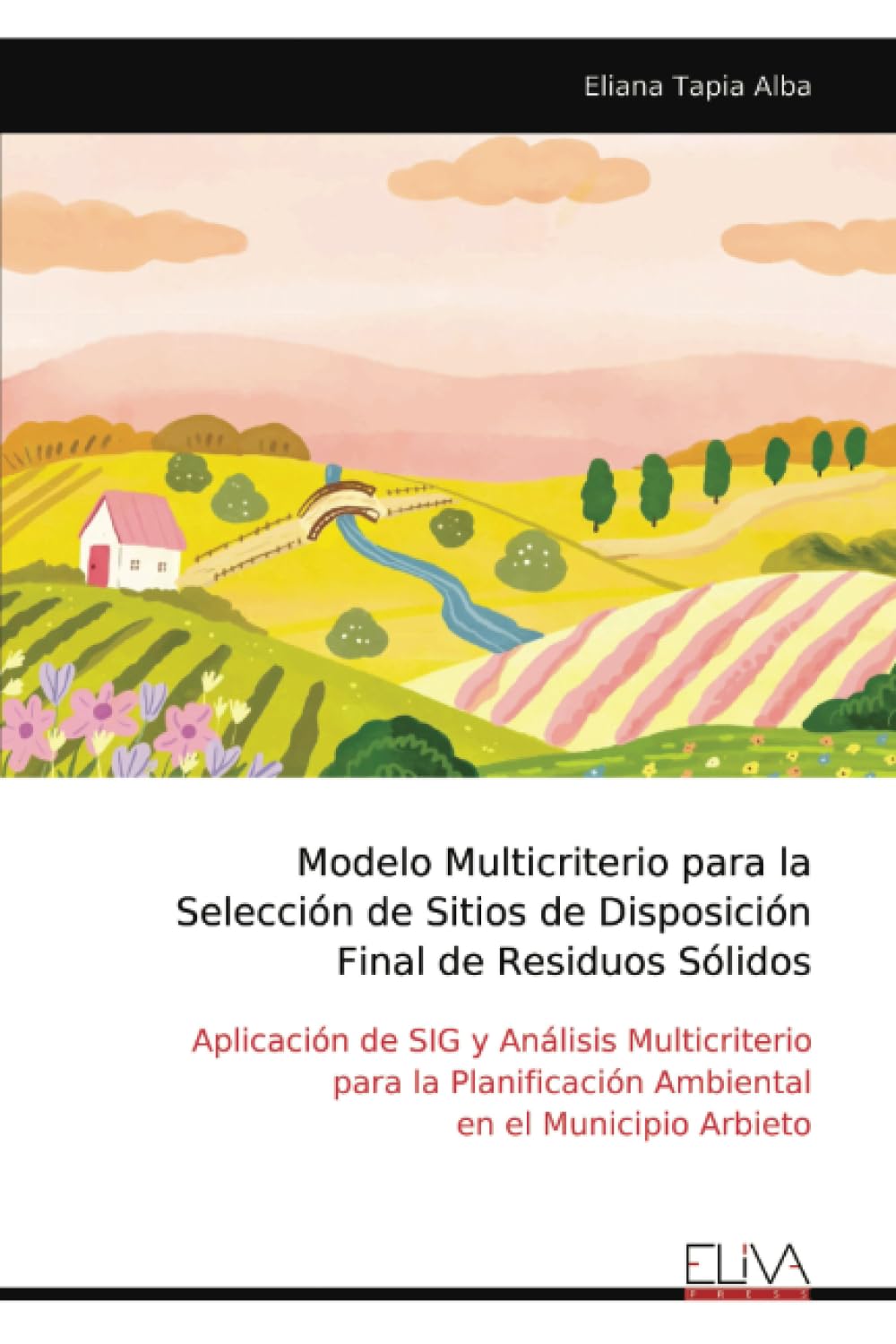 Modelo Multicriterio para la Selección de Sitios de Disposición Final de Residuos Sólidos Media & Communication