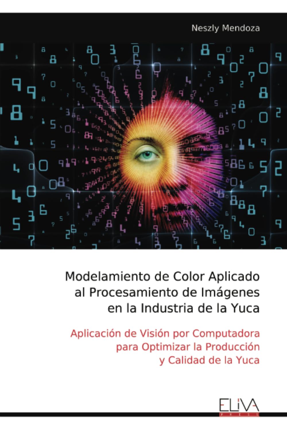 Modelamiento de Color Aplicado al Procesamiento de Imágenes en la Industria de la Yuca Business & Technology