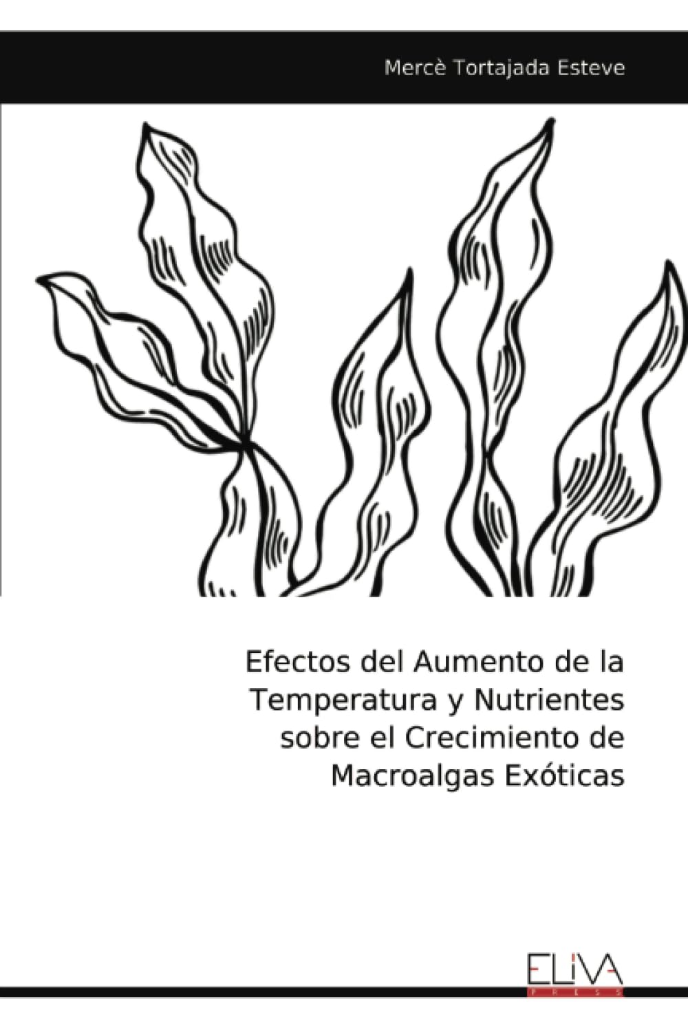 Efectos del Aumento de la Temperatura y Nutrientes sobre el Crecimiento de Macroalgas Exóticas Mathematics