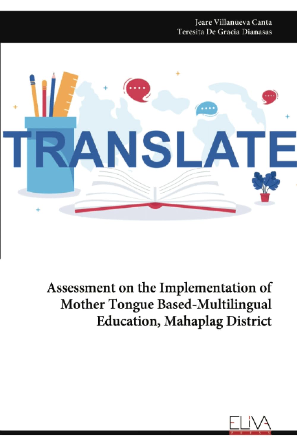 Assessment on the Implementation of Mother Tongue Based-Multilingual Education, Mahaplag District Learning & Reference