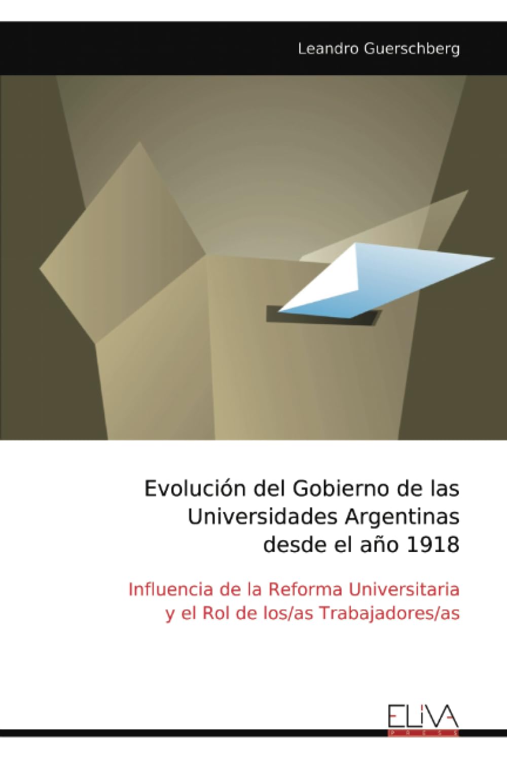 Evolución del Gobierno de las Universidades Argentinas desde el año 1918 Learning & Reference