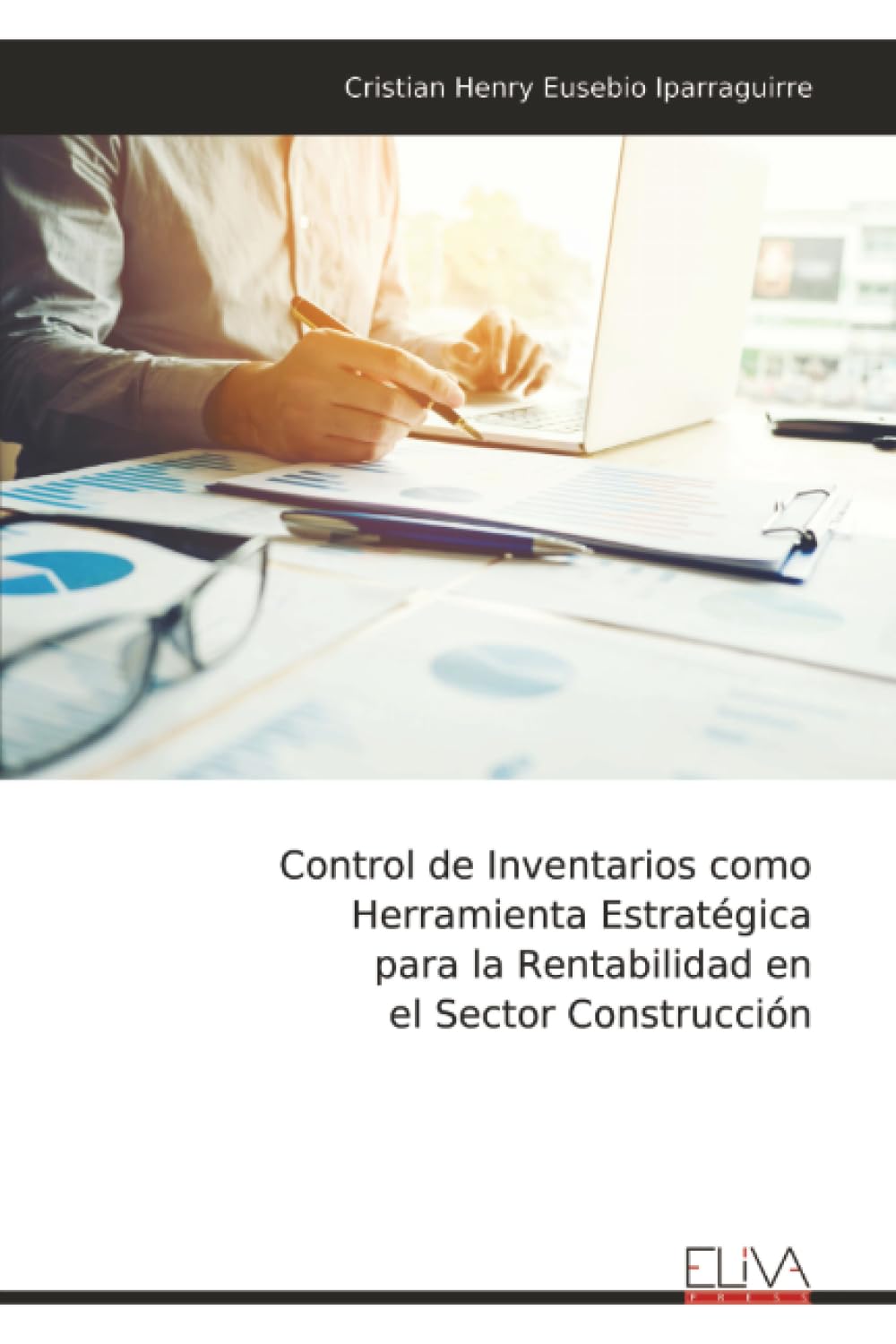 Control de Inventarios como Herramienta Estratégica para la Rentabilidad en el Sector Construcción Business & Technology