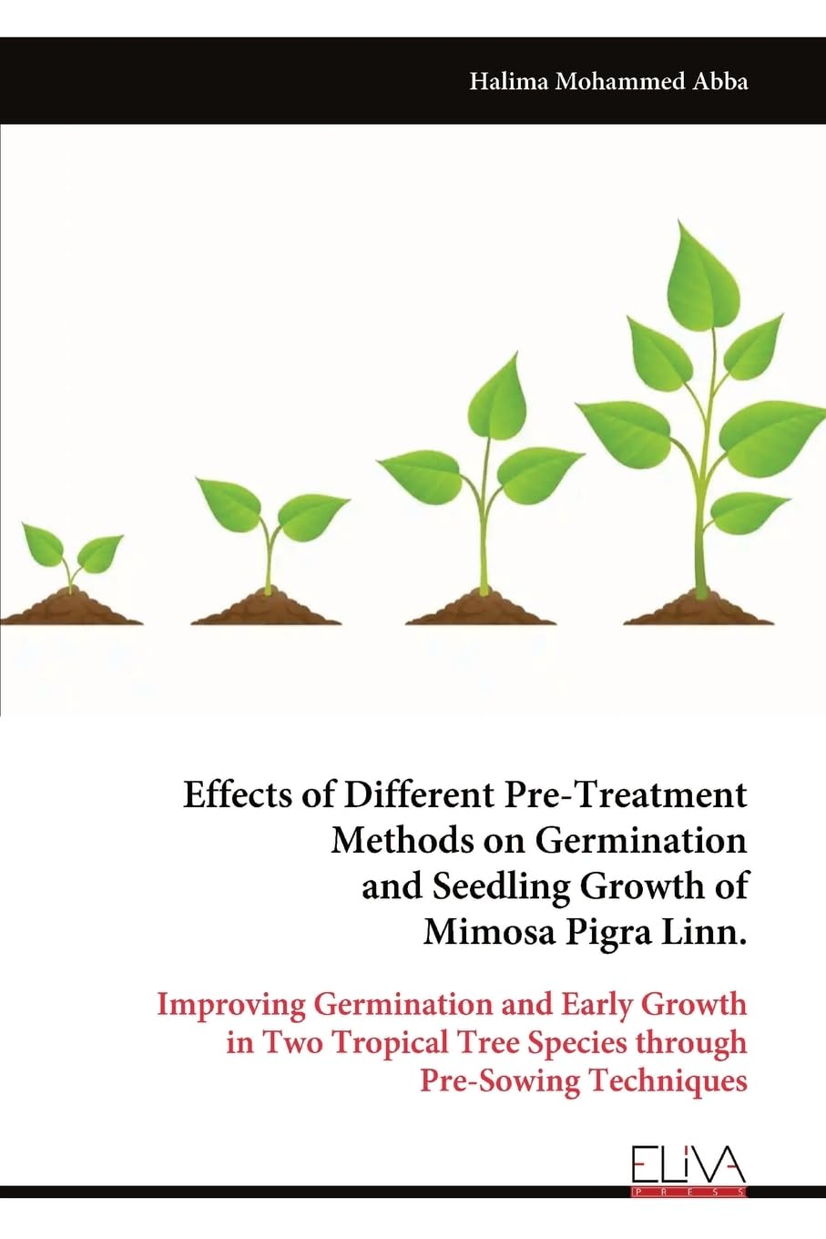 Effects of Different Pre-Treatment Methods on Germination and Seedling Growth of Mimosa Pigra Linn. Business & Technology