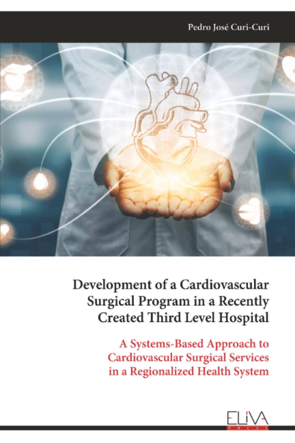 Development of a Cardiovascular Surgical Program in a Recently Created Third Level Hospital Medicine