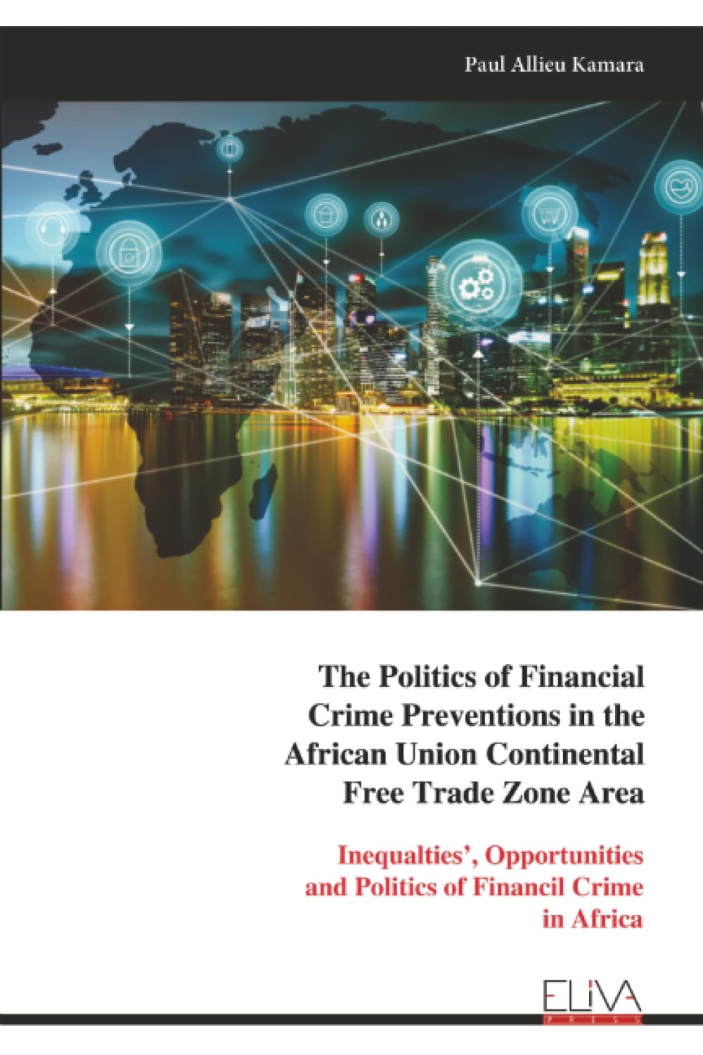 The Politics of Financial Crime Preventions in the African Union Continental Free Trade Zone Area Business, Finance & Career