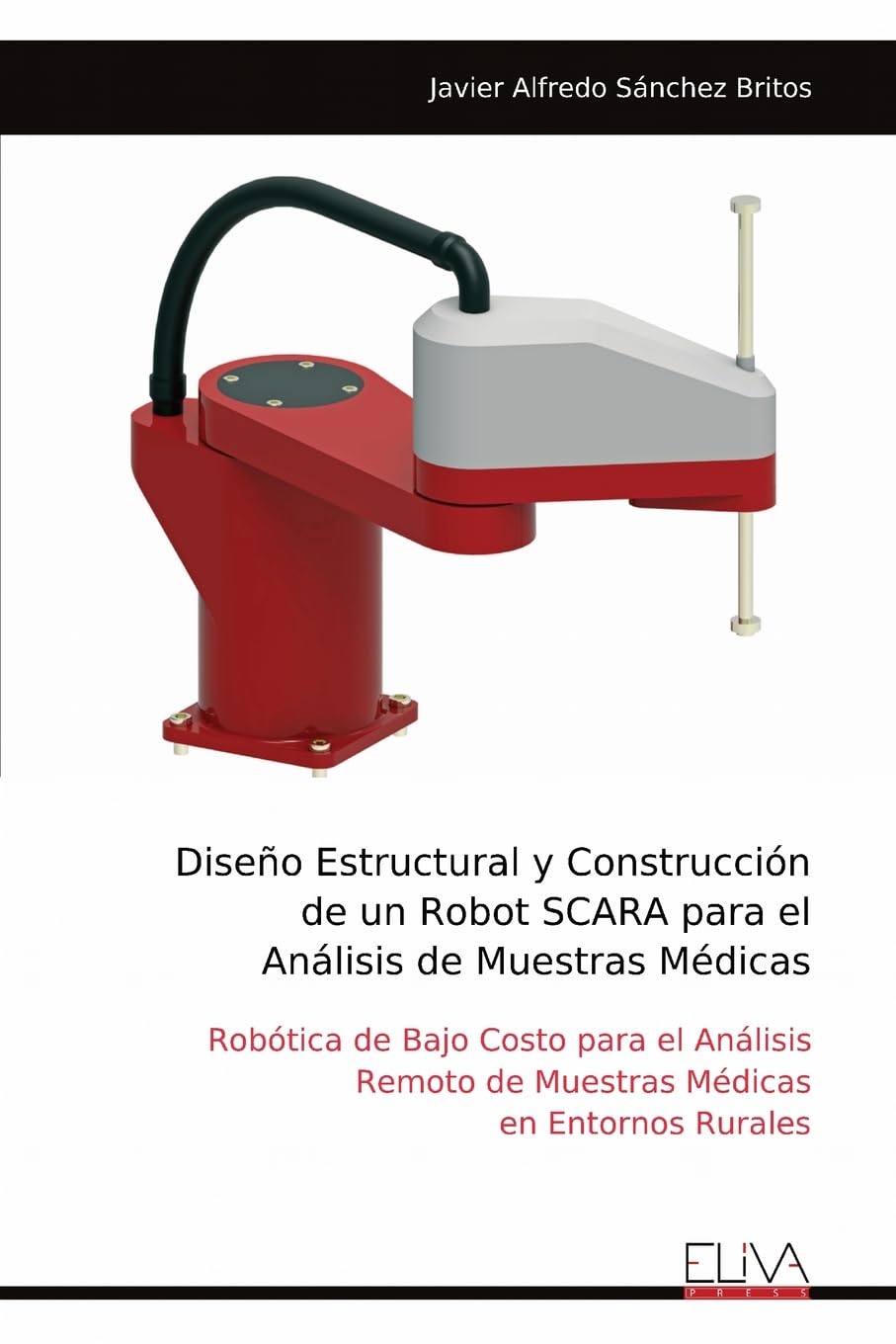 Diseño Estructural y Construcción de un Robot SCARA para el Análisis de Muestras Médicas Business & Technology