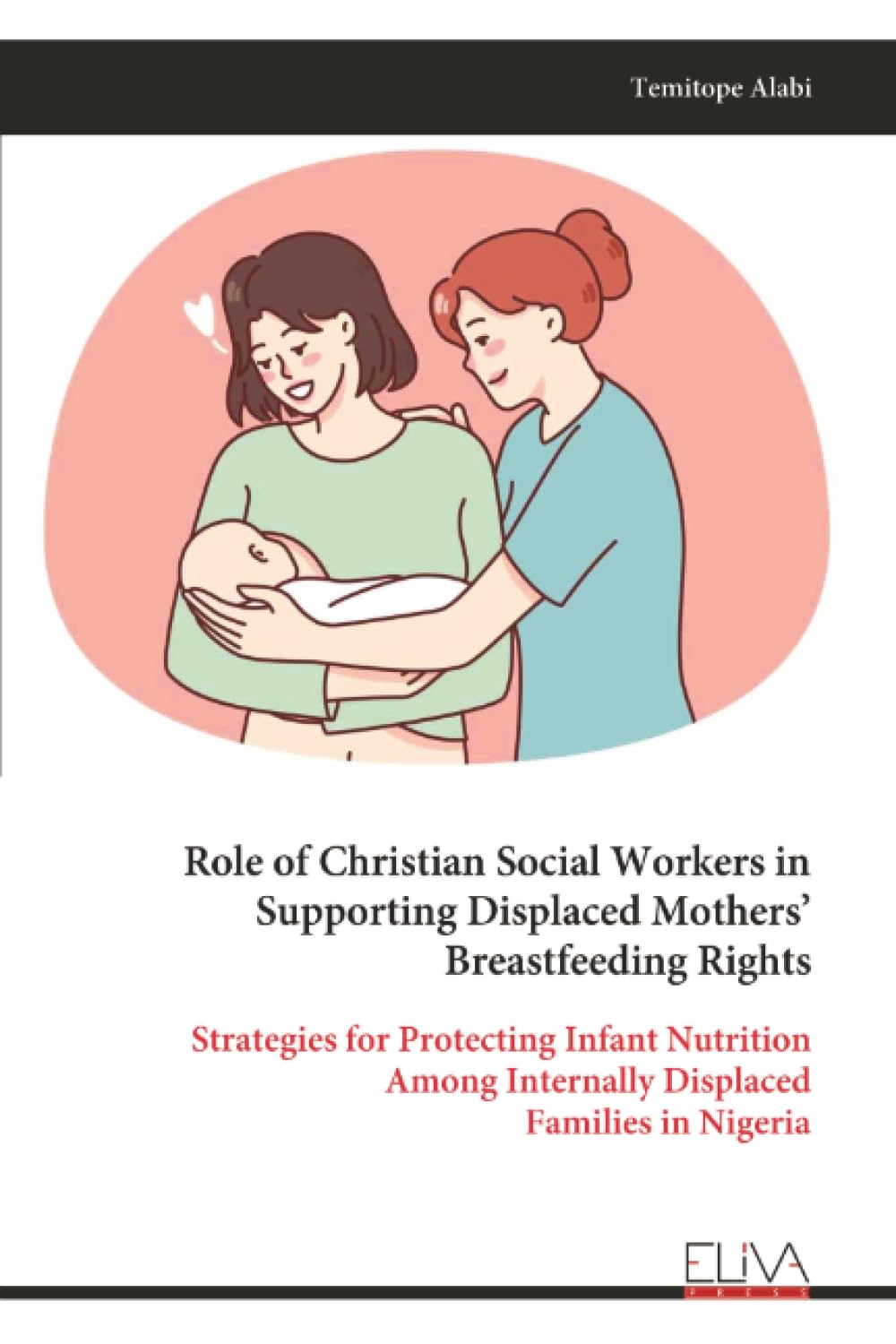 Role of Christian Social Workers in Supporting Displaced Mothers' Breastfeeding Rights Books