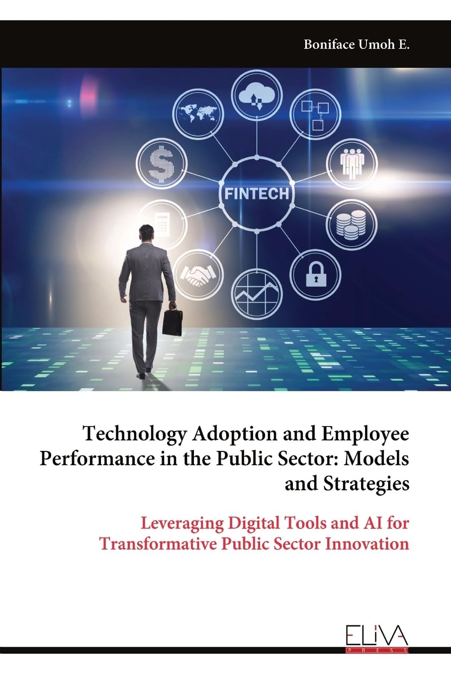 Technology Adoption and Employee Performance in the Public Sector Business, Finance & Career