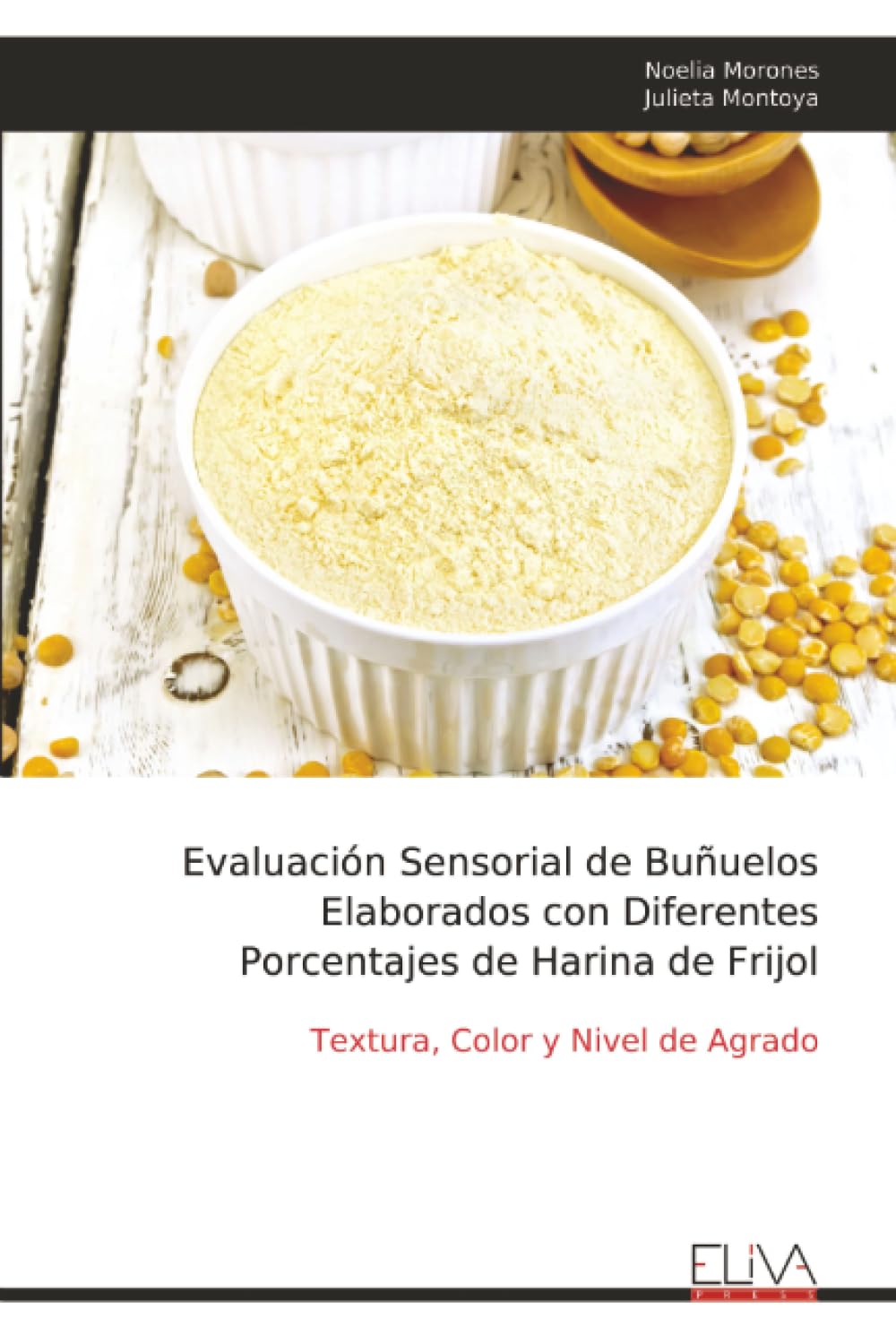 Evaluación Sensorial de Buñuelos Elaborados con Diferentes Porcentajes de Harina de Frijol Business, Finance & Career