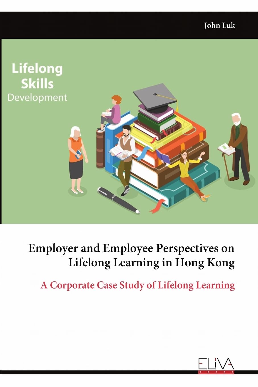 Employer and Employee Perspectives on Lifelong Learning in Hong Kong Learning & Reference