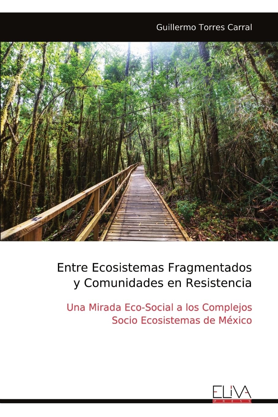 Entre Ecosistemas Fragmentados y Comunidades en Resistencia Social Sciences