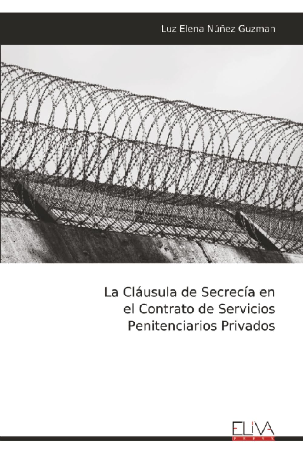 La Cláusula de Secrecía en el Contrato de Servicios Penitenciarios Privados Law