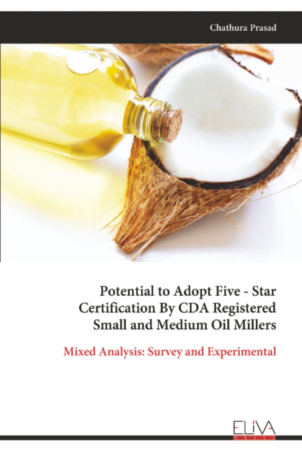 Potential to Adopt Five - Star Certification By CDA Registered Small and Medium Oil Millers Business & Technology