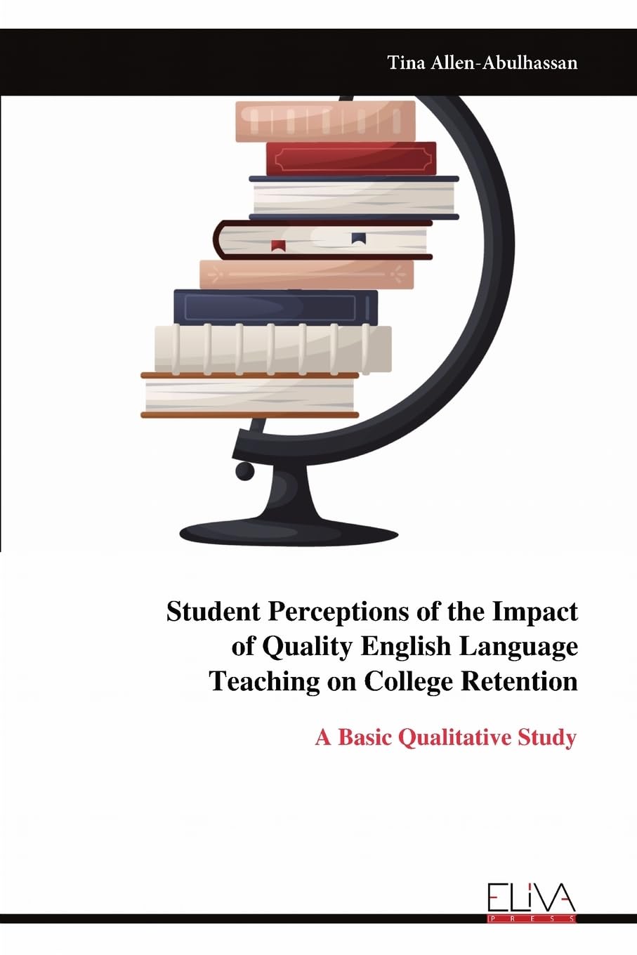 Student Perceptions of the Impact of Quality English Language Teaching on College Retention Books