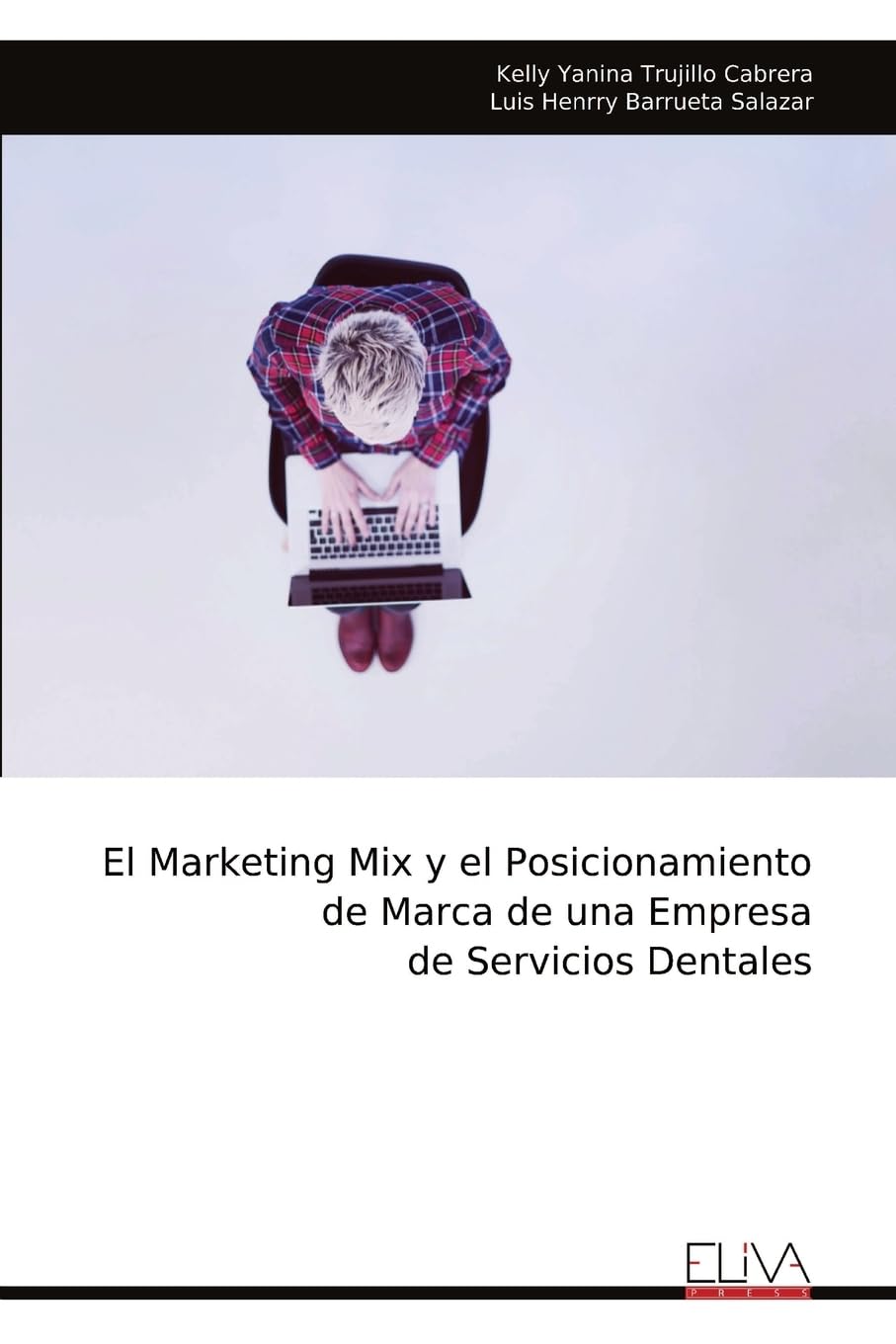 El Marketing Mix y el Posicionamiento de Marca de una Empresa de Servicios Dentales Business, Finance & Career