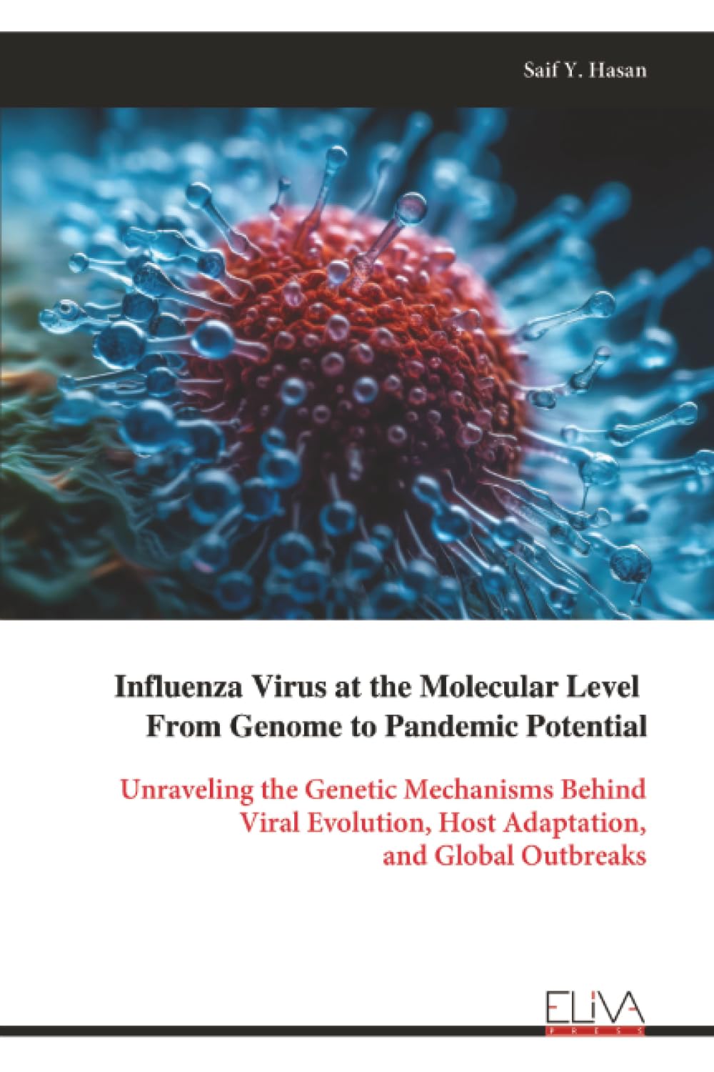 Influenza Virus at the Molecular Level From Genome to Pandemic Potential Medicine
