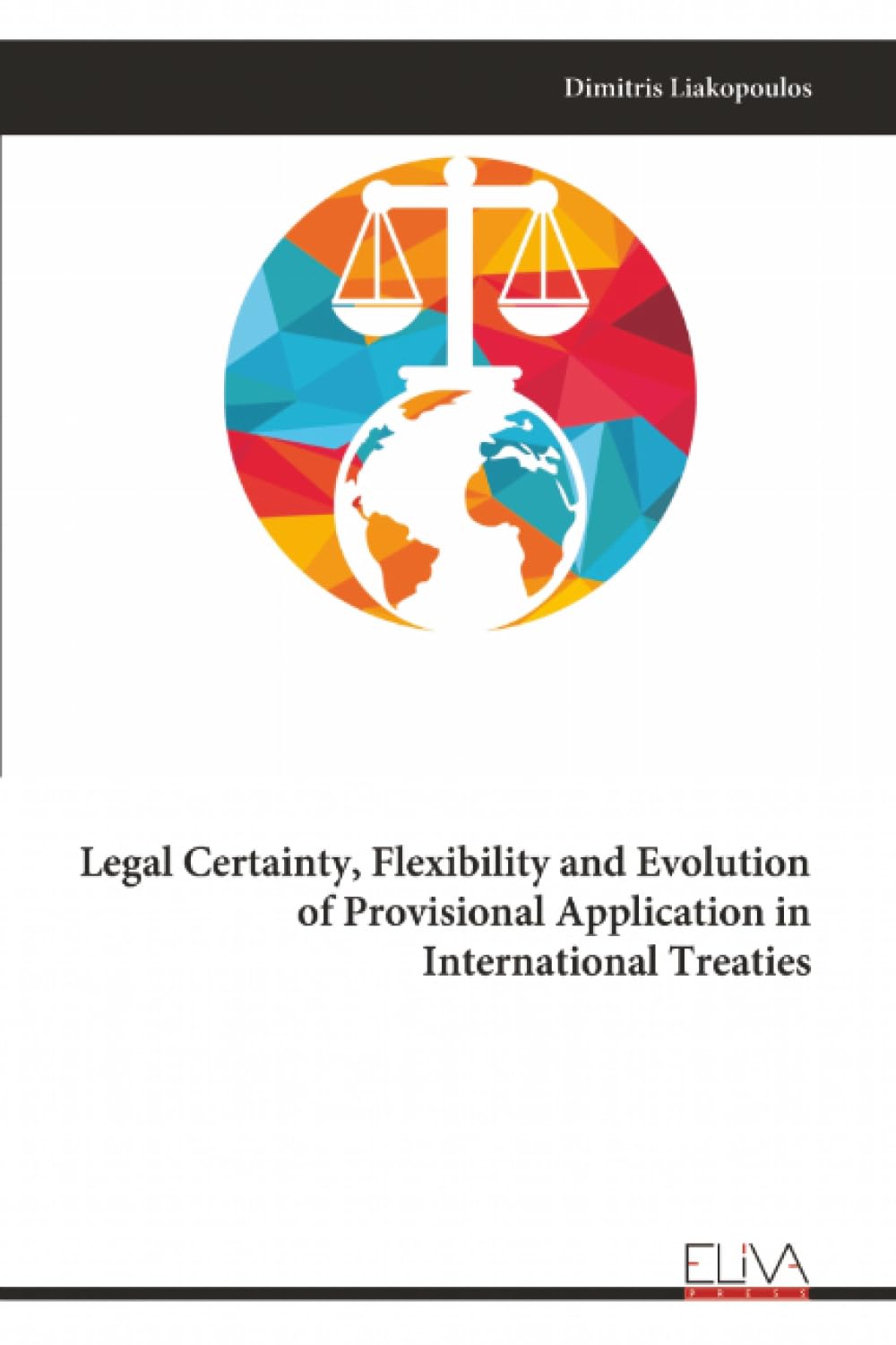 Legal Certainty, Flexibility and Evolution of Provisional Application in International Treaties Law