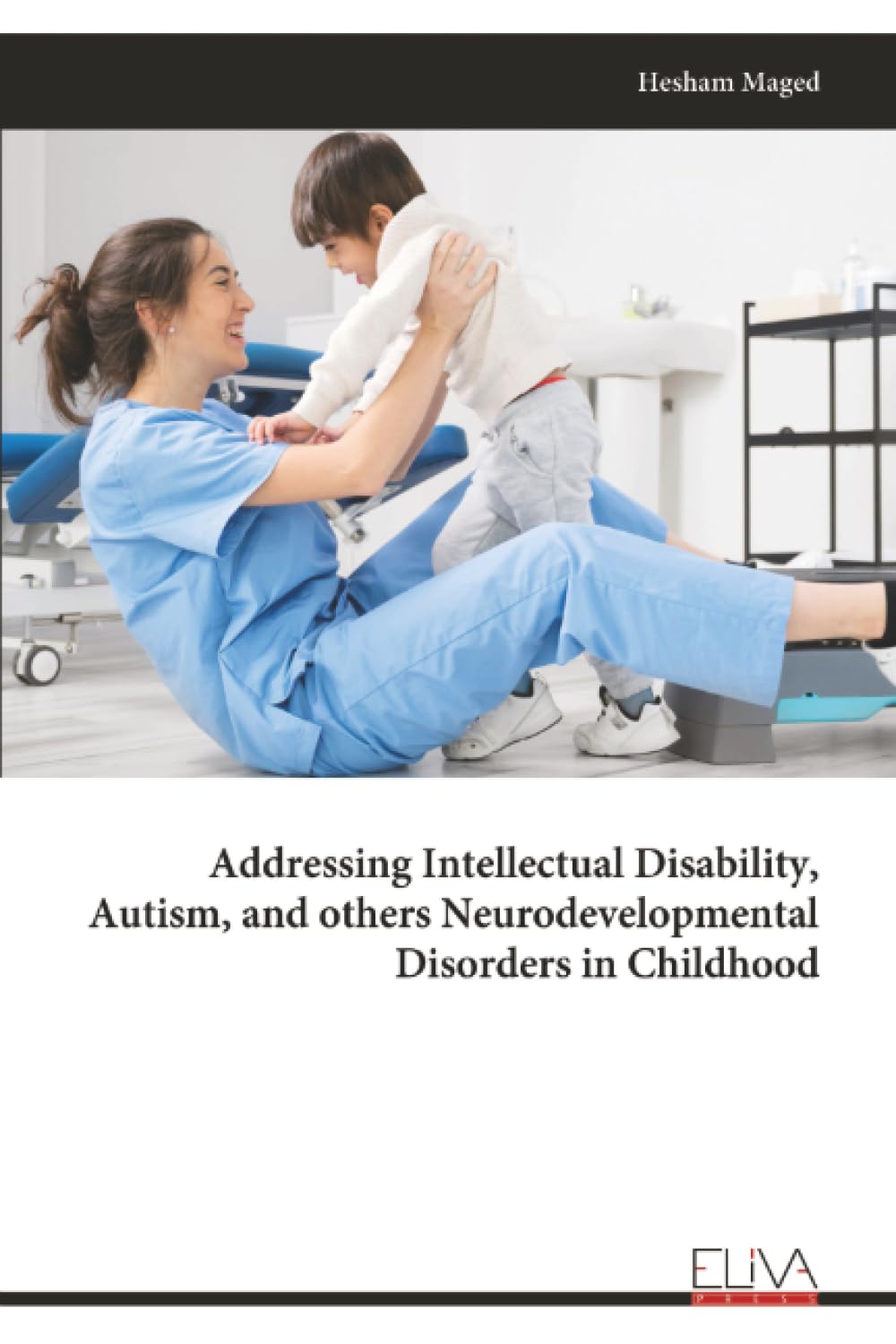 Addressing Intellectual Disability, Autism, and others Neurodevelopmental Disorders in Childhood Medicine