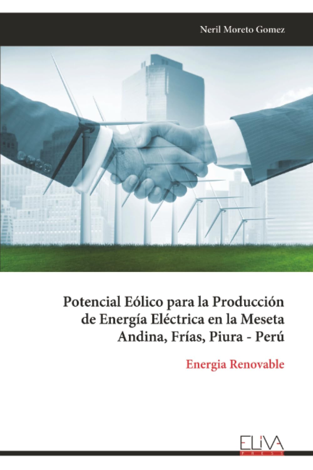 Potencial Eólico para la Producción de Energía Eléctrica en la Meseta Andina, Frías, Piura - Perú Media & Communication